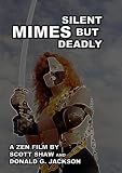 Mimes: Silent But Deadly