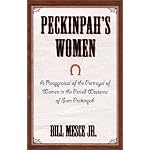Peckinpah's Women: A Reappraisal of the Portrayal of Women in the Period Westerns of Sam Peckinpah (Filmmakers Series) book cover