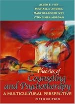 Theories of Counseling and Psychotherapy: A Multicultural Perspective (5th Edition) Theories of Counseling and Psychotherapy: A Multicultural Perspective (5th Edition)
