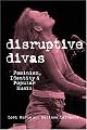 Disruptive Divas: Feminism, Identity and Popular Music (Studies in Contemporary Music and Culture)