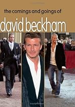 The Comings and Goings of David Beckham