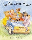 See you later, Mum!