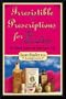 Irresistible Prescriptions for Love : 90 Quick Cures for Your Love Life