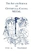 THE ART AND SCIENCE OF CENTRIFUGAL CASTING METAL (SOFT COVER)