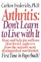 Arthritis: Don't Learn to Live with It