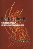 Limited Liberty: The Legacy of Four Pentecostal Women Pioneers