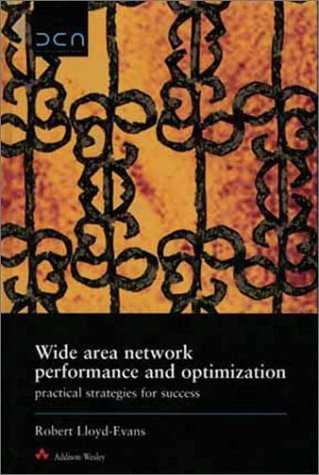 Wide Area Network Performance and Optimization: Practical Strategies for Success (Data Communications and Networks)