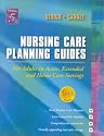 Nursing Care Planning Guides: For Adults in Acute, Extended and Home Care Settings (Nursing Care Planning Guides: For Adults in Acute, Extended and Homecare Settings)