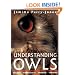 Understanding Owls: Biology Management Breeding Training