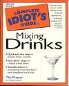 The Complete Idiot's Guide to Mixing Drinks (The Complete Idiot's Guide)