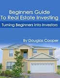 Beginners Guide To Real Estate Investing