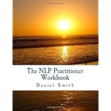 the nlp practitioner workbook practitioner level neuro linguistic programming including classic code contemporary