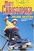Inline Skater (Matt Christopher Sports Classics)