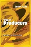 The Producers: Profiles in Frustration
