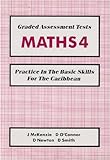 Graded assessment tests : practice in the basic skills for the Caribbean. Mathematics 4