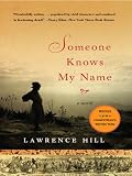 Someone Knows My Name: A Novel