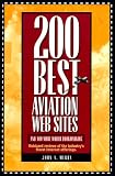 200 Best Aviation Web Sites. . .and 100 More Worth Bookmarking