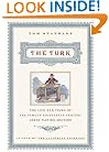 The Turk: The Life and Times of the Famous Eighteenth-Century Chess-Playing Machine