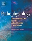 Pathophysiology: An essential text for the Allied Health Professions: An Essential Text for the Allied Health Professions
