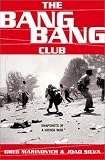The Bang-Bang Club: Snapshots from a Hidden War