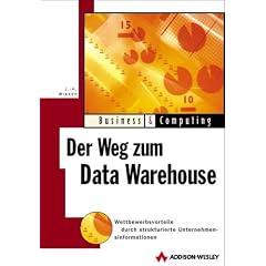 Der Weg zum Data Warehouse . Wettbewerbsvorteile durch strukturierte Unternehmensinformationen (Gebundene Ausgabe)