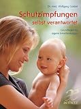 Schutzimpfungen selbst verantwortet. Grundlagen f�r eigene Entscheidungen