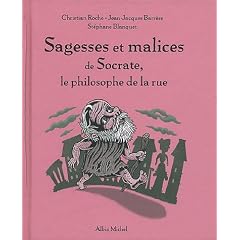 Sagesses et malices de Socrate, le philosophe de la rue
