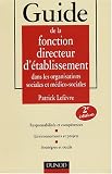 Guide de la fonction directeur d'�tablissement dans les organisations sociales et m�dico-sociales