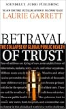 Betrayal of Trust: The Collapse of Global Public Health