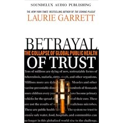 Betrayal of Trust: The Collapse of Global Public Health