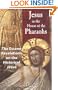 Jesus in the House of the Pharaohs: The Essene Revelations on the Historical Jesus