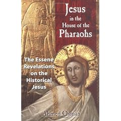 Jesus in the House of the Pharaohs: The Essene Revelations on the Historical Jesus