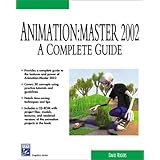 animationmaster 2002 a complete guide graphics series