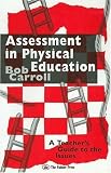 Assessment in Physical Education: A Teacher's Guide to the Issues