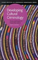 Developing Cultural Criminology (New England Monographs in Geography)