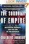 The Sorrows of Empire: Militarism, Secrecy, and the End of the Republic (The American Empire Project)