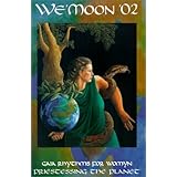 We Moon 2002 Calendar: Gaia Rhythms for Womyn : An Astrological Moon Calendar Datebook and Daily Guide to Natural Rythms for Womyn