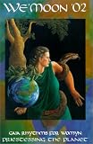 We Moon 2002 Calendar: Gaia Rhythms for Womyn : An Astrological Moon Calendar Datebook and Daily Guide to Natural Rythms for Womyn