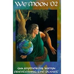 We Moon 2002 Calendar: Gaia Rhythms for Womyn : An Astrological Moon Calendar Datebook and Daily Guide to Natural Rythms for Womyn