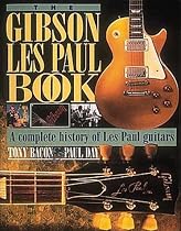 The Gibson Les Paul Book: A Complete History of Les Paul Guitars