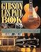 The Gibson Les Paul Book: A Complete History of Les Paul Guitars