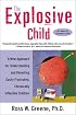 The Explosive Child: A New Approach for Understanding and Parenting Easily Frustrated, Chronically Inflexible Children