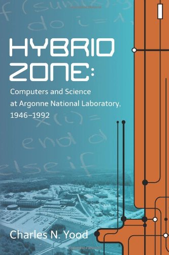 hybrid zone computers and science at argonne national laboratory 1946 1992