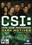 CSI: Crime Scene Investigation and CSI: Dark Motives