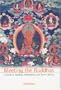 Meeting the Buddhas: A Guide to Buddhas, Bodhisattvas, and Tantric Deities