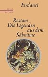 Rostam. Die Legenden aus dem Sahname.