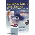 Science, Faith, and Ethics: Grid or Gridlock?