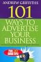 101 Ways to Advertise Your Business: Building a Successful Business with Smart Advertising (101 (Allen & Unwin))