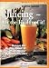 Juicing for the Health of It (Natural Health Guide) (Alive Natural Health Guides)