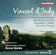 Vincent D'Indy : Oeuvres orchestrales, Volume 5 - symphonie cevenole